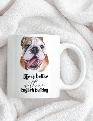 Kubek z Buldogiem angielskim Life is better with an english bulldog