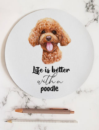 Podkładka pod mysz z pudlem "Life is better with a poodle"