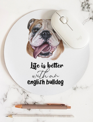 Podkładka pod mysz z buldogiem angielskim "Life is better with an english bulldog