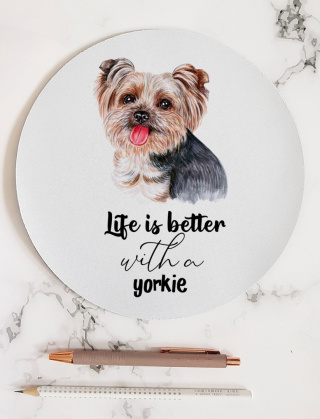 Podkładka pod mysz z yorkiem "Life is better with a yorkie"