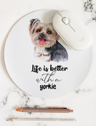 Podkładka pod mysz z yorkiem "Life is better with a yorkie"